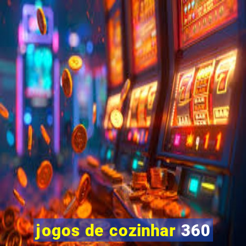 jogos de cozinhar 360